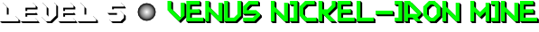 LEVEL 5: Venus Nickel-Iron Mine