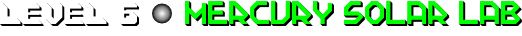 LEVEL 6: Mercury Solar Lab
