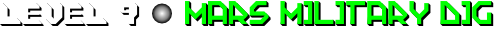 LEVEL 9: Mars Military Dig