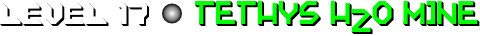 LEVEL 17: Tethys H20 Mine