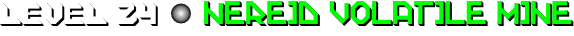 LEVEL 24: Nereid Volatile Mine