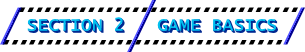 Section 2: Game Basics