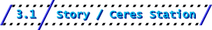 3.1: Story / Ceres Station